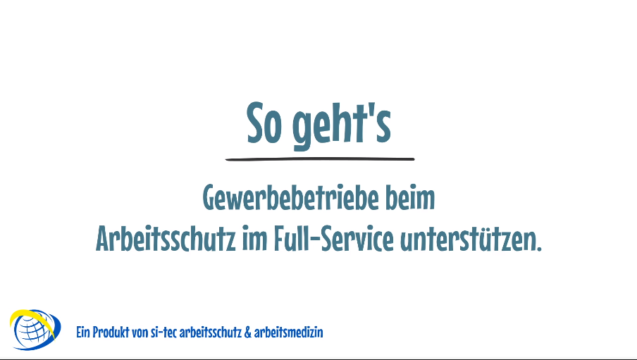 "Ein Bild mit dem Text 'So geht's: Gewerbebetriebe beim Arbeitsschutz im Full-Service unterstützen. Ein Produkt von si-tec arbeitsschutz & arbeitsmedizin'."